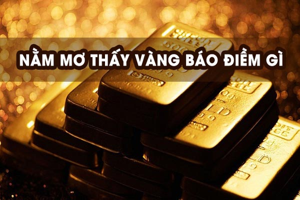 Ý nghĩa khi nằm mơ nhặt được vàng rất nhiều